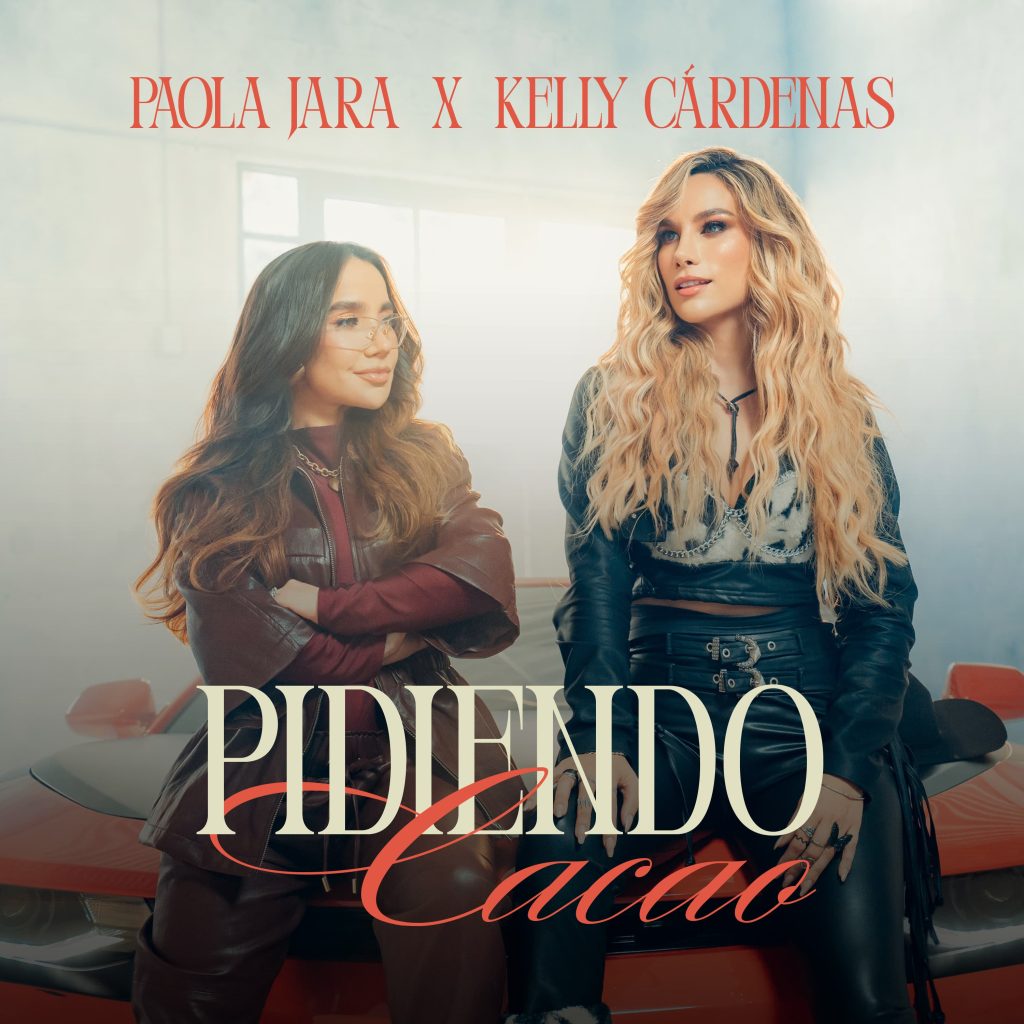 PAOLA JARA Y KELLY CÁRDENAS PRESENTAN «PIDIENDO CACAO» – HOY A LA MEDIA NOCHE ESTARÁ DISPONIBLE EL VÍDEO OFICIAL EN EL CANAL DE YOUTUBE