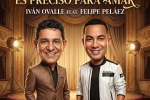 IVAN OVALLE Y FELIPE PELÁEZ PRESENTAN «CUALQUIER MOMENTO ES PRECISO PARA AMAR», LA NUEVA VERSIÓN DEL CLÁSICO DEL BINOMIO DE ORO.