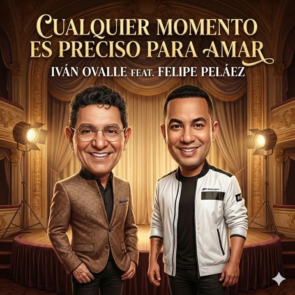 IVAN OVALLE Y FELIPE PELÁEZ PRESENTAN «CUALQUIER MOMENTO ES PRECISO PARA AMAR», LA NUEVA VERSIÓN DEL CLÁSICO DEL BINOMIO DE ORO.