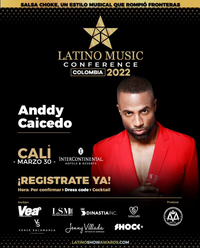 ANDDY CAICEDO Y CALI FLOW LATINO ARTISTAS CONFIRMADOS A LATINO MUSIC CONFERENCE CALI 30 de marzo – Hotel intercontinental
