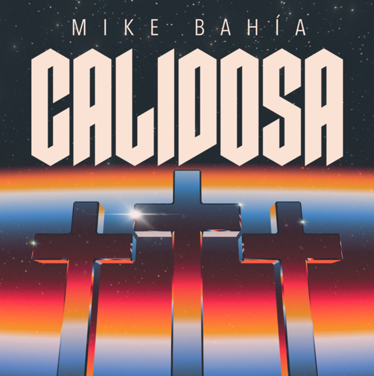 MIKE BAHÍAESTRENA SU NUEVO ÁLBUM CALIDOSA