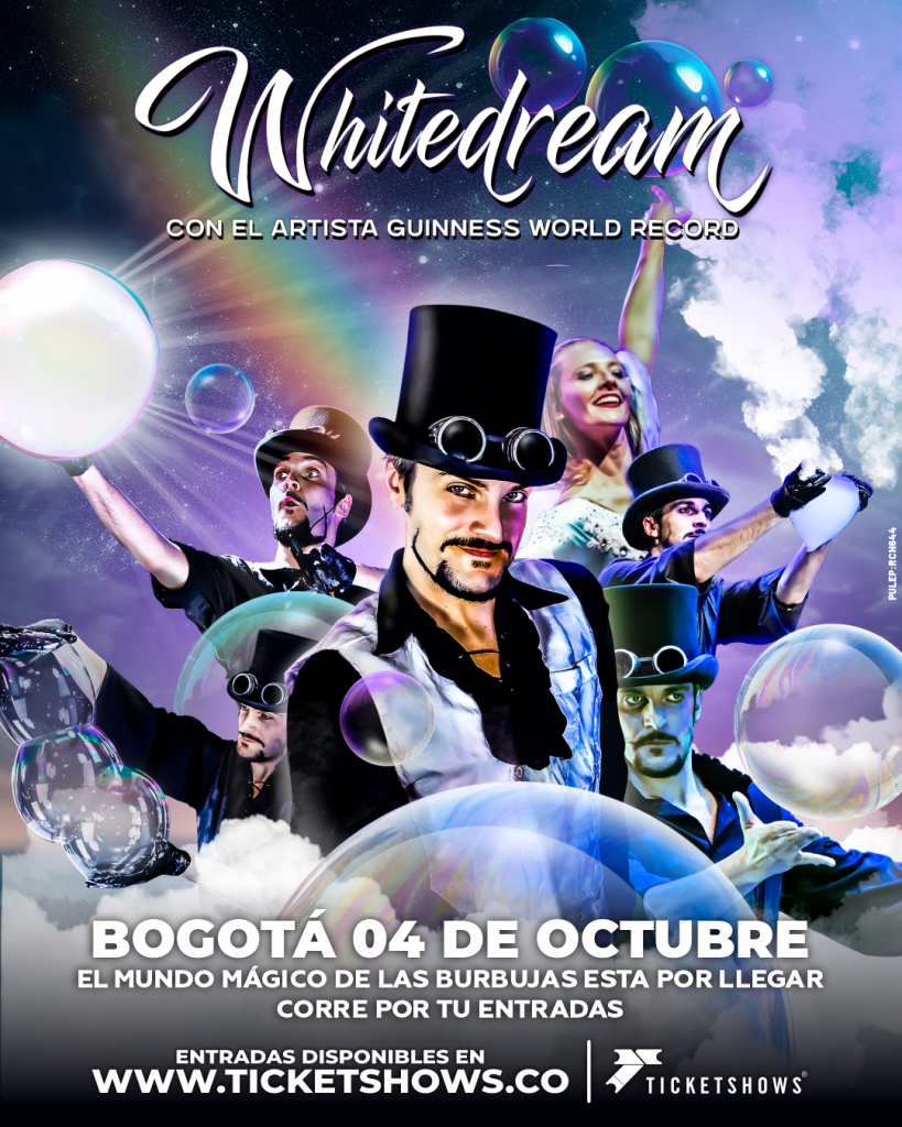 WHITEDREAM: EL MAGO DE LAS BURBUJAS LLEGA A COLOMBIA:  CON EL ESPECTÁCULO “DREAMING BUBBLES”