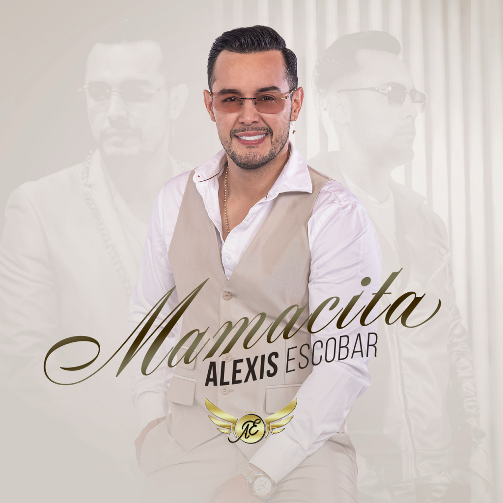 ALEXIS ESCOBAR presenta “MAMACITA”