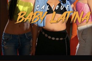 CALIQUE · BABY LATINA · 22 DE MAYO 2026 · GARMEX MUSIC